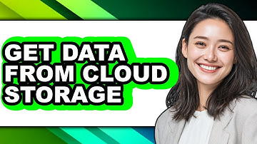 How to Get Data from Cloud Storage (updated)