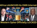 🇺🇸🤯 USA FREAKING OUT! Africa LAUNCHES Its OWN Internet — Western Spies OFFICIALLY LOCKED OUT!