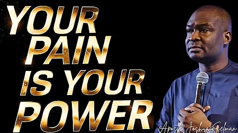 Your PAIN IS YOUR POWER; SUNDAY MORNING MESSAGE - APOSTLE JOSHUA SELMAN