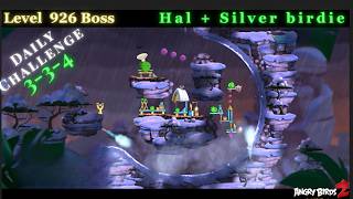 Angry Birds 2 Boss Level 926 Hal + Silver birdie 7/30/26