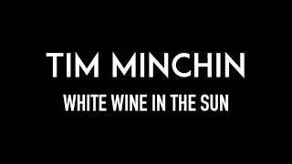 TIM MINCHIN | White Wine in the Sun | Lyrics