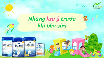 Những Điều Cần Lưu Ý Trước Khi Pha Sữa Aptamil Advanced Anh Cho Bé