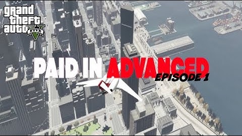 GTA 5 "PAID IN ADVANCED": New York City #AYOY