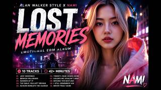 ALAN WALKER STYLE X NAMI || LOST MEMORIES || NEW FULL ALBUM 2026
