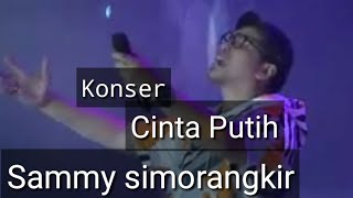 SAMMY SIMORANGKIR- CINTA PUTIH|KONSER JI-EXPO 2019
