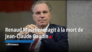 Renaud Muselier réagit à la mort de Jean-Claude Gaudin