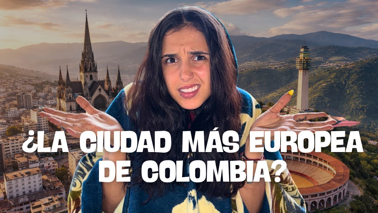 ¿ES MANIZALES LA CIUDAD MÁS EUROPEA DE COLOMBIA? 