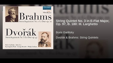 String Quintet No. 3 in E-Flat Major, Op. 97, B. 180: III. Larghetto