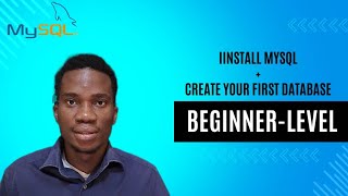 Installing MySQL and Creating Your First Database | MySQL for Beginners