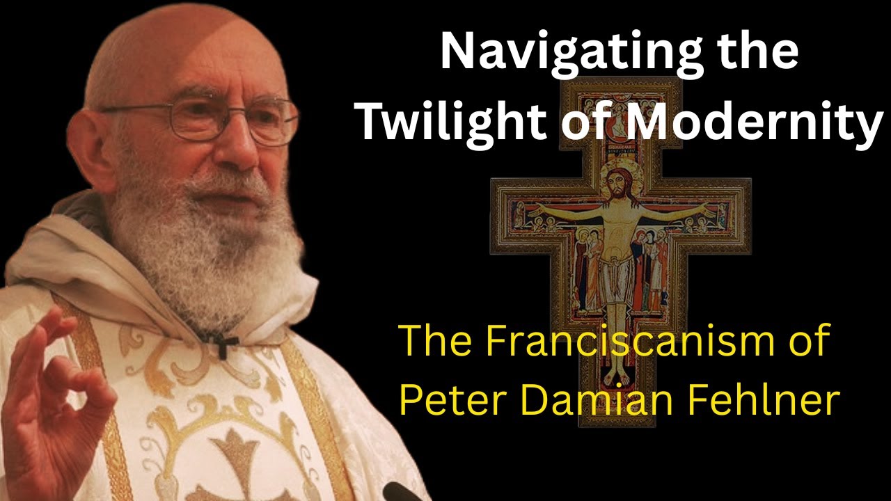 Rebuild My Church- Franciscanism of Fr Peter Fehlner