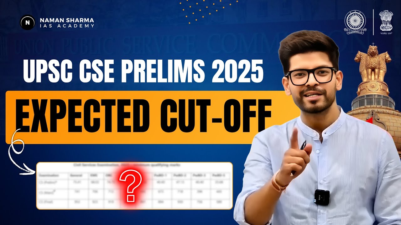 UPSC Prelims 2025 Expected Cut-Off | First Reaction| Explained by Naman ...