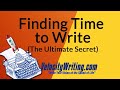 Finding Time to Write | The Ultimate Secret