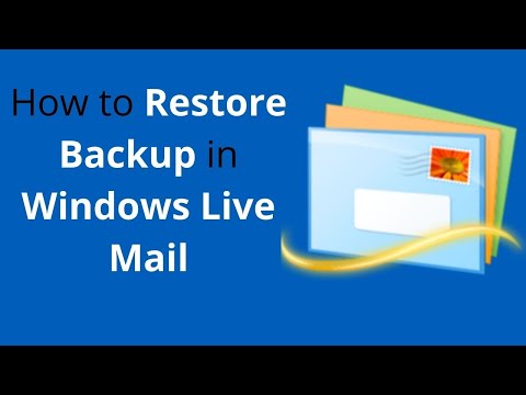 How to Restore Backup in Windows Live Mail