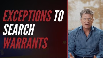 Exceptions To Search Warrants