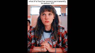 What If El Lost Her Powers Permanently In Season 3??👀🥶 | #strangerthings
