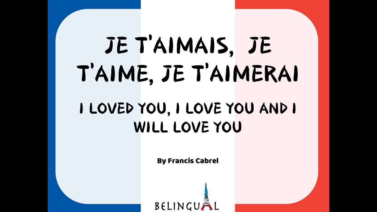 Francis Cabrel Je t'aimais je t'aime et je t'aimerai French Songs with ...