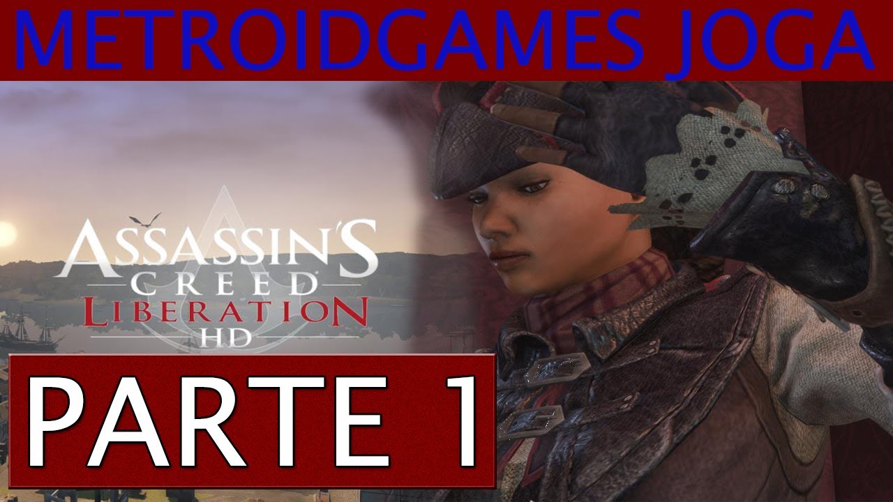 Assassin's Creed Liberation HD detonado PC - parte 1 - YouTube