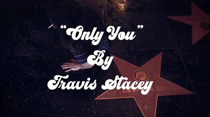 Travis Stacey - Only You (Official Video)