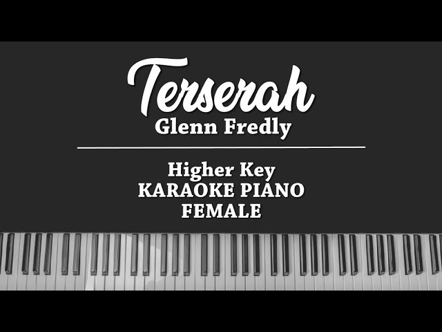 Terserah (FEMALE KARAOKE PIANO COVER) Glenn Fredly
