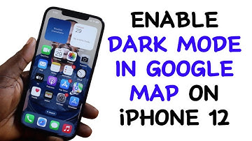 How to Enable Dark Mode in Google Maps on iPhone 12