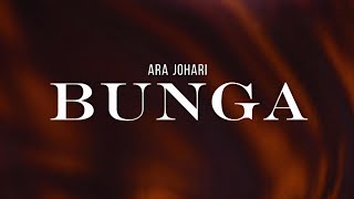 Bunga - Ara Johari (lirik)