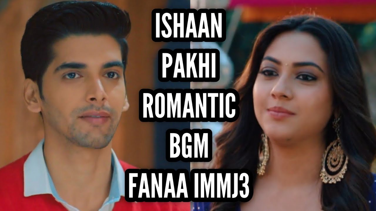 IMMJ3 | IsHi Romantic BGM | Ep 2 (Fanaa) Ishaan-Pakhi