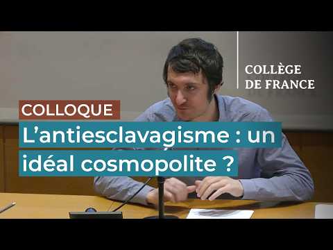 L'antiesclavagisme : un idéal cosmopolite ? (3) - Antoine Lilti (2025-2026)