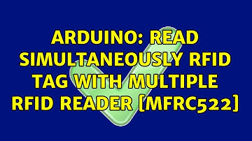 Arduino: Read Simultaneously RFID TAG with multiple RFID Reader [MFRC522] (3 Solutions!!)