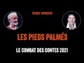 Teaser  les pieds palms mike burns le combat des contes 2021