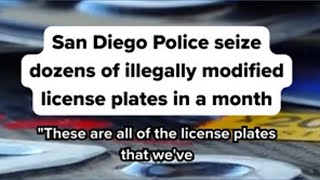 San Diego Police seize dozens of illegally modified license plates in a month