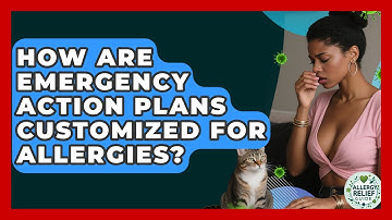 How Are Emergency Action Plans Customized For Allergies? - Allergy Relief Guide