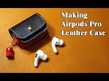 42 [Leather Craft] Making Apple Airpods Pro Leather Case / [가죽공예] 애플 에어팟프로 가죽 케이스 만들기 / Free Pattern