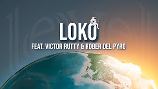 ¡Loko! (feat. Víctor Rutty & Rober Del Pyro) - Kulto Kultibo - Level (Lyric Video)