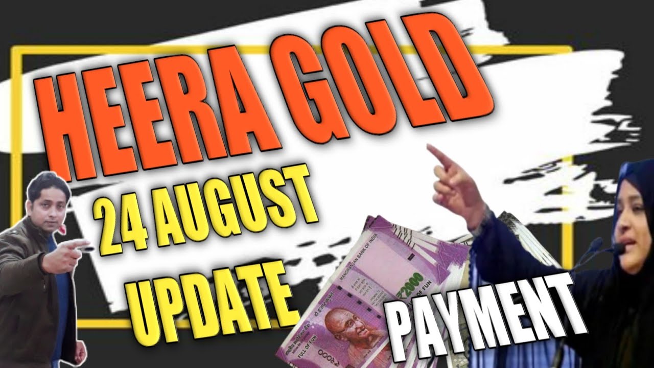 Heera Gold 24 August Update | Heera Gold Payment Update | Smart Gold Channel |