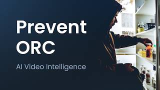 Prevent ORC | AI Video Intelligence