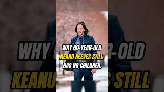 WHY 60-YEAR-OLDKEANU  REEVES STILLHAS NO CHILDREN.0:... 1:1777.1sDone