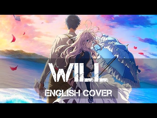 〖AirahTea〗Violet Evergarden: The Movie OST - 「WILL」(ENGLISH Cover) class=