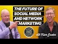 The Future of Social Media & Network Marketing with Frazer Brookes & Eric Worre