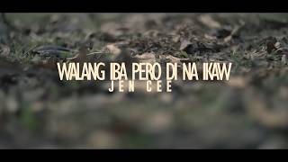 Jen Cee - Walang Iba Pero Di Na Ikaw (Official Music Video)