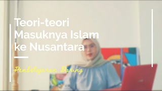 TEORI-TEORI MASUKNYA ISLAM KE NUSANTARA - Pembelajaran Daring. Chapter #11