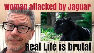 Woman gets attacked by Jaguar, because real life is brutal!