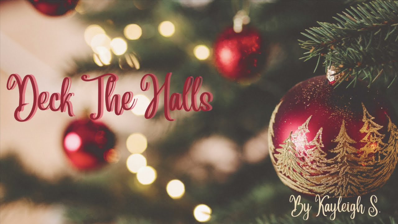 Deck The Halls, Piano Solo - Kayleigh S.