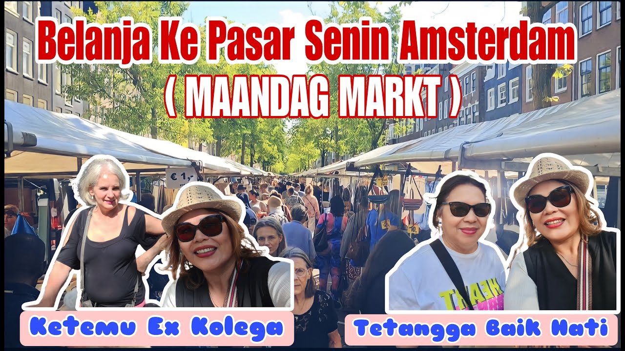 Belanja Ke Pasar Senin Amsterdam, bahasa belanda disebut Maandag Markt 