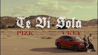 PIZK, CKey - Te vi Sola (Video Oficial)