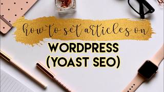 How to Post Articles on WordPress Using Yoast SEO and Readability