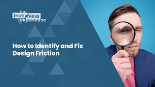 How to Identify and Fix Design Friction