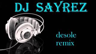 Sexion d'assaut   Désolé(Dj Sayrez Remix)