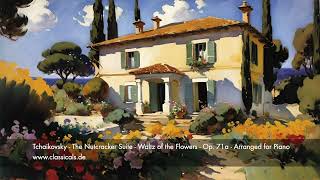 Tchaikovsky - The Nutcracker Suite - Waltz of the Flowers - Op. 71a - Arranged for Piano