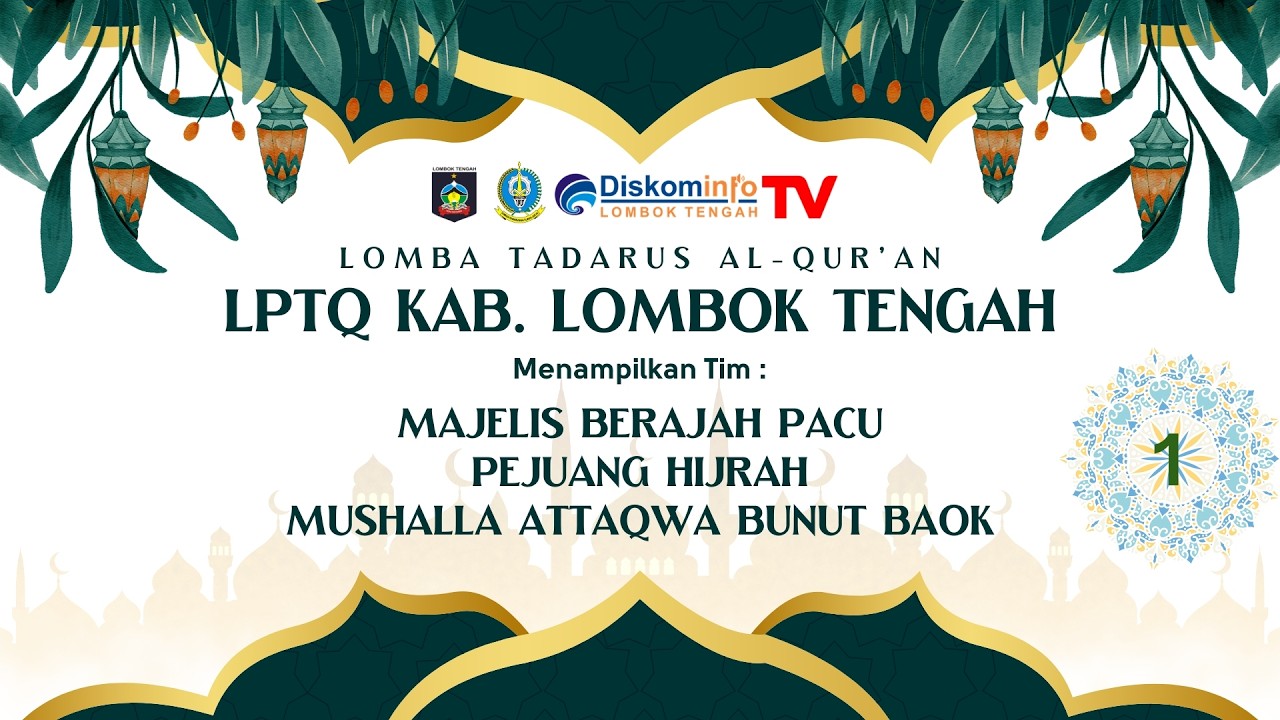 DAY 1 - LOMBA TADARUS AL-QUR'AN LPTQ LOMBOK TENGAH