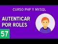 Autenticar y dar acceso a diferentes tipos de usuario  curso php y mysql 57